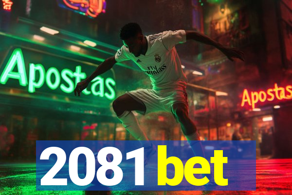 2081 bet